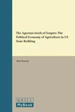 The Agrarian Seeds of Empire: The Political Economy of Agriculture in US State B