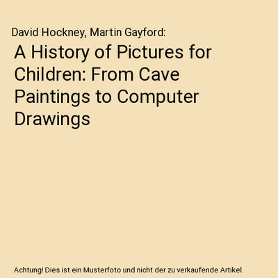 A History of Pictures for Children: From Cave Paintings to Computer Drawings, Da