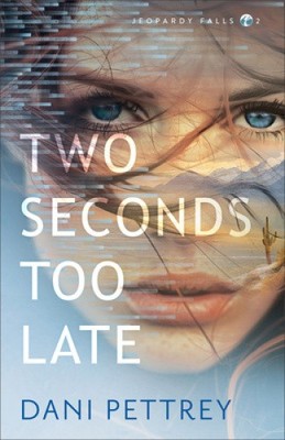 Two Seconds Too Late (Jeopardy Falls) by Pettrey Dani [Hardback]