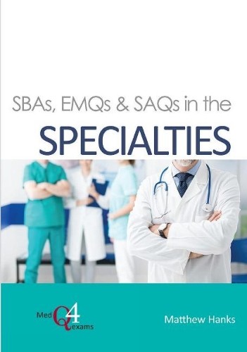 SBAs, EMQs & SAQs in the SPECIALTIES by Matthew Hanks (Paperback Book) - Image 2