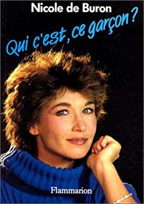 Qui c'est, ce garcon?: Roman French Edition Nicole de Buron