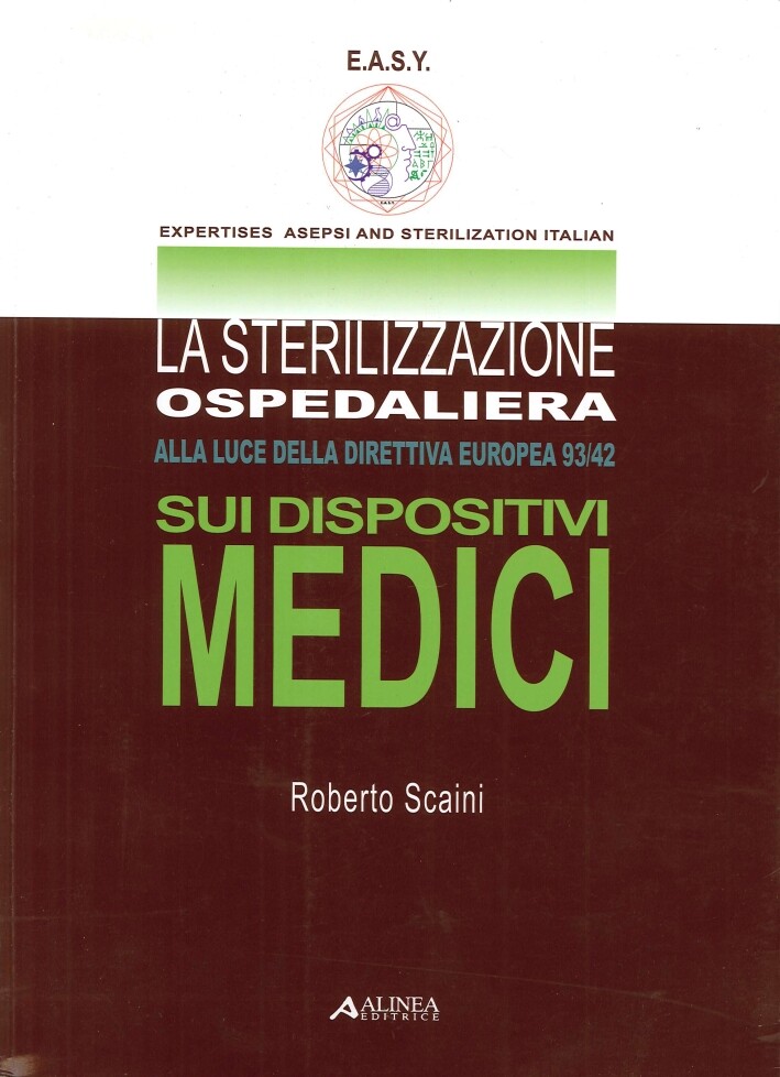 La Sterilizzazione Ospedaliera. Alla Luce della Direttiva Europea 93/42 sui Disp