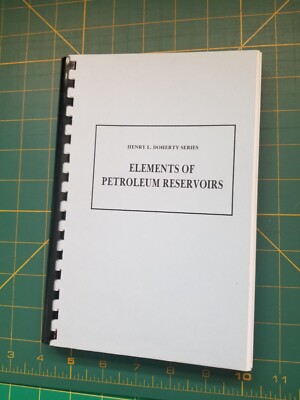 Elements of Petroleum Reservoirs - Henry L. Doherty Series