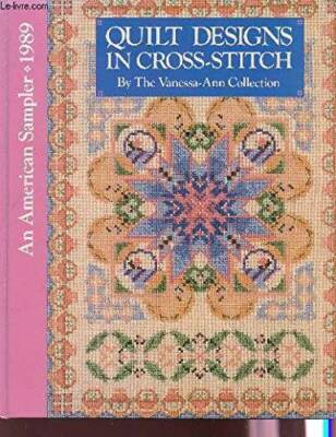 Quilt Designs in Cross-Stitch (An American Sampler 1989) - Hardcover - GOOD