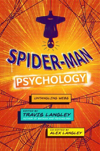 Spider-Man Psychology : Untangling Webs by Alex Langley (2023, Trade Paperback)