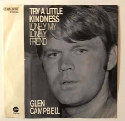GLEN CAMPBELL 1969-7 -Try A Little Kindnes/Lonely My  -Capitol 80222-Germany