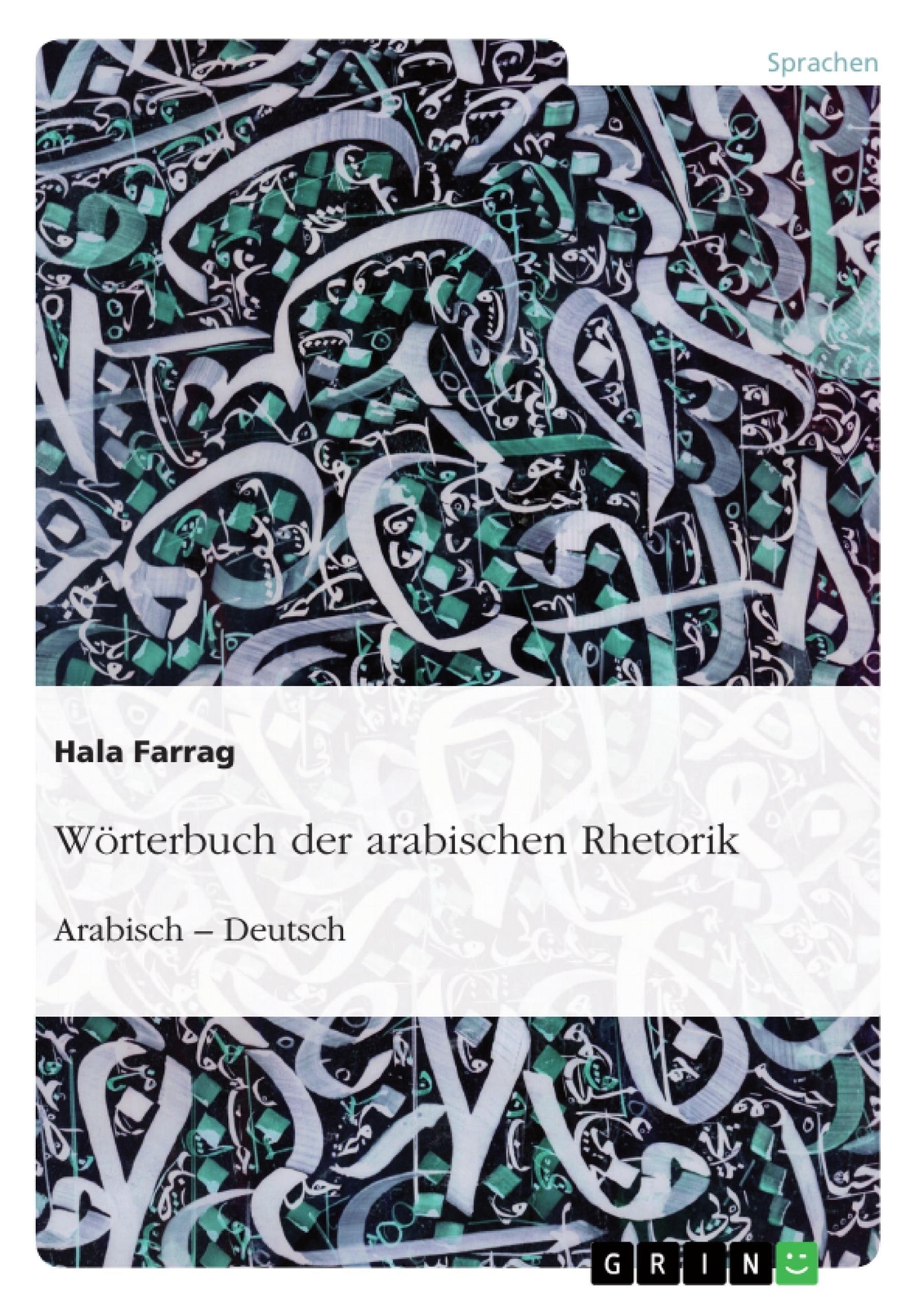 Thumbnail - Wörterbuch Der Arabischen Rhetorik. Arabisch - Deutsch Hala Farrag