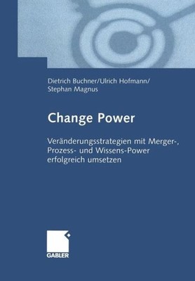 Change Power: Ver?Nderungsstrategien Mit Merger-, Prozess- U...