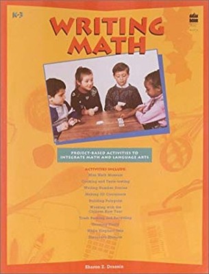 Writing Math : Project-Based Activities to Integrate Math and Lan