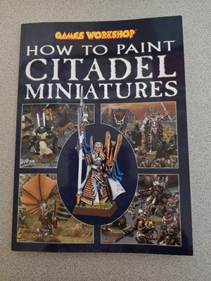 Games Workshop How To Paint Citadel Miniatures Paperback Painting Guide