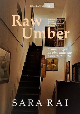 Raw Umber | Erinnerungen an eine indische Künstlerfamilie | Sara Rai | Buch