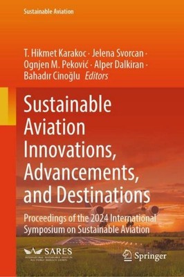 Sustainable Aviation Innovations, Advancements, and Destinations T. Hikmet Karak