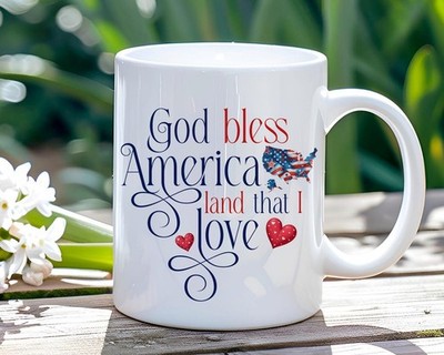 God Bless America Land That I Love Coffee Mug 11oz 15oz, 4th of July Cup