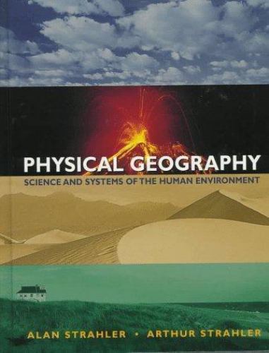 Physical Geography : Science and Systems of the Human Environment by ...