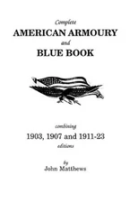 COMPLETE AMERICAN ARMOURY AND BLUE BOOK By Matthews *Excellent Condition*