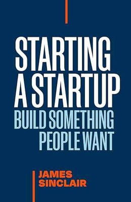 #ad Starting a StartUp: Build Something Paperback by Sinclair James Very Good $15.35