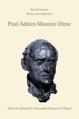 Paul Adrien Maurice Dirac Reminiscences about a Great Physicist Kursunoglu Buch