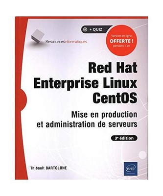 Red Hat Enterprise Linux CentOS : Mise en production et administration de serveu