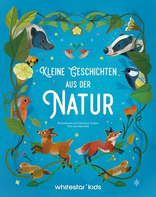 Kleine Geschichten aus der Natur | Francesca Sudano, Altea Villa | deutsch