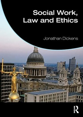 Social Work, Law and Ethics (Student Social Work),Jonathan Dicke