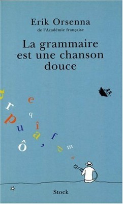La Grammaire Est Une Chanson Douce by Erik Orsenna Paperback Book The Fast Free