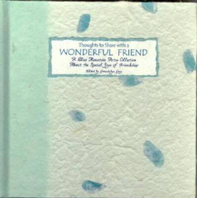 Thoughts to Share with a Wonderful Friend: A Blue Mountain Arts Coll - VERY GOOD