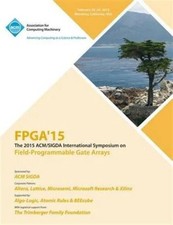 FPGA 15 23rd ACM/SIGADA International Symposium on Field Programm