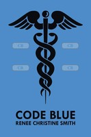 Renee Christine Smith | Code Blue | Taschenbuch | Englisch (2014) | AuthorHouse