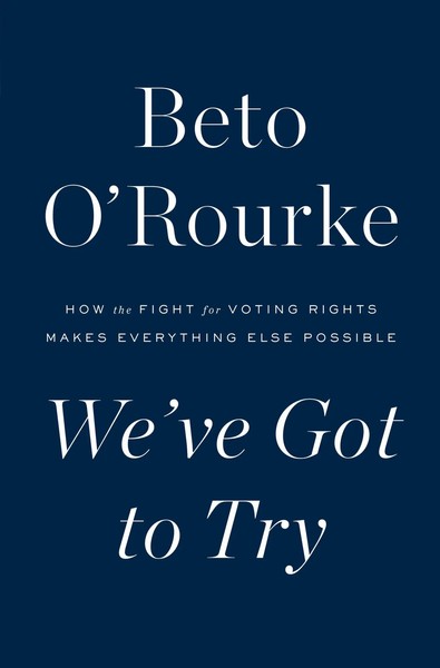 We've Got To Try | Beto O'rourke | Englisch | Buch | 2022 | Flatiron Books-image