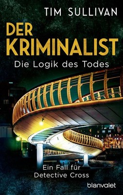 Tim Sullivan / Der Kriminalist - Die Logik des Todes /  9783734111709