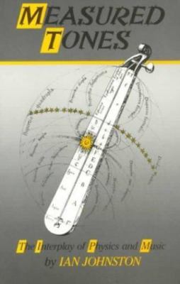 Measured Tones, The Interplay of Physics and Music by