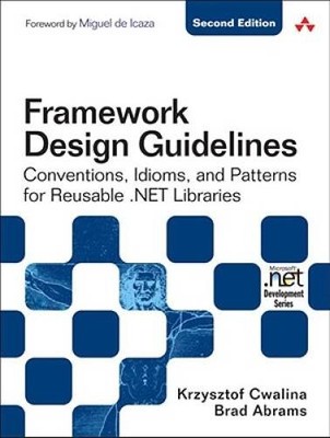 Framework Design Guidelines: Conventions, Idioms, and Patterns for Reusab - GOOD