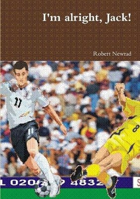 I'm Alright, Jack! by Robert Newrad (English) Paperback Book
