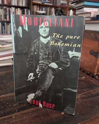 Modigliani : The Pure Bohemian by June Rose École de Paris Art Bio Book