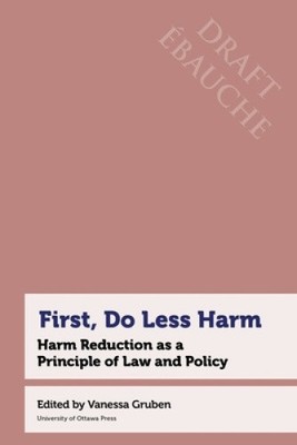 First, Do Less Harm: Harm Reduction as a Principle of Law and Policy (Health