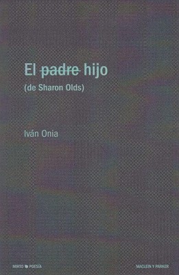 El hijo : de Sharon Olds [Spanish] by Onia Valero, Iván [Paperback]