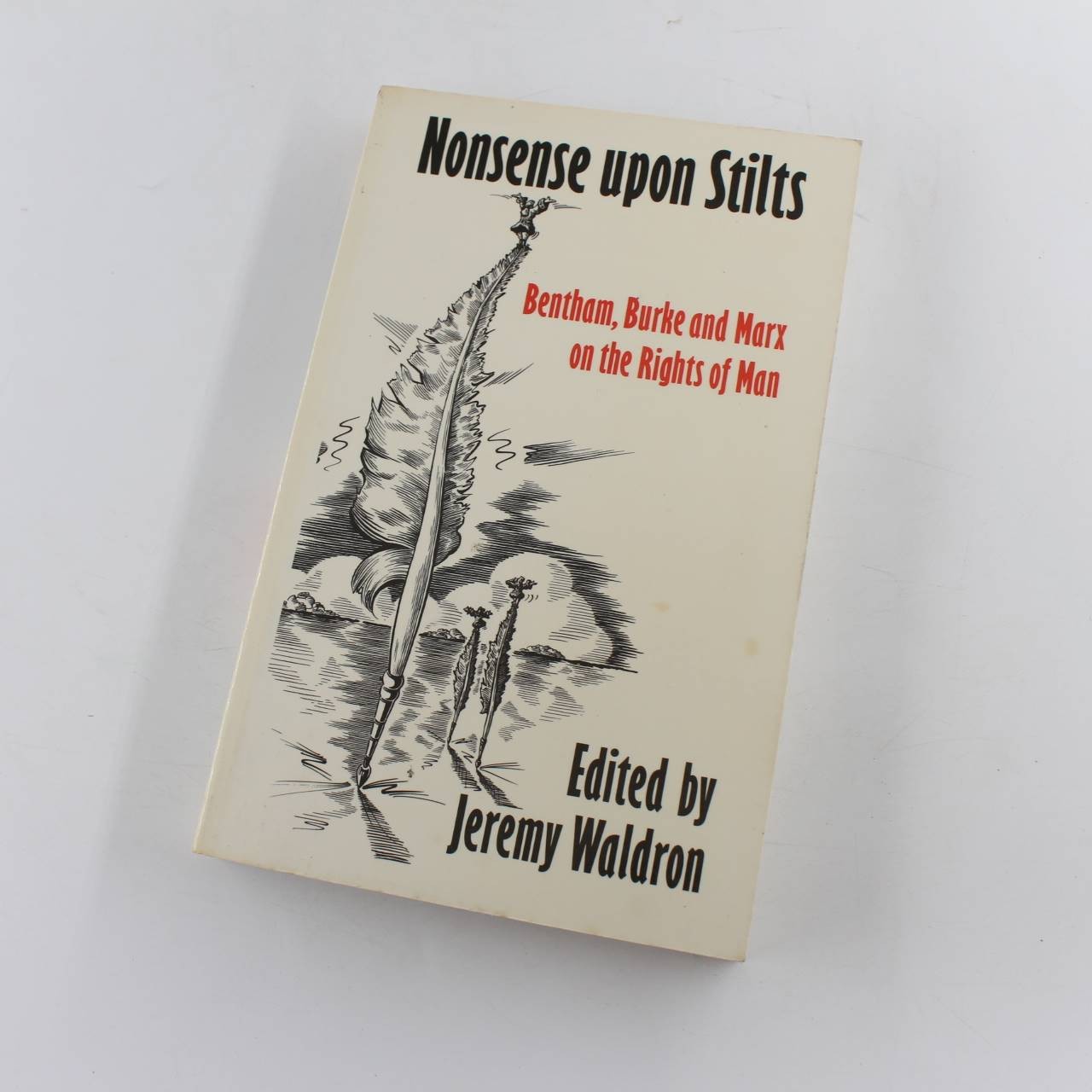 Nonsense upon Stilts: Bentham, Burke and Marx on the Rights of Man book by Jerem