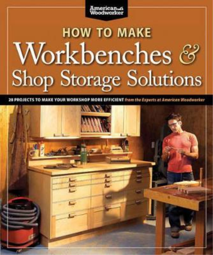 Randy Johnson How to Make Workbenches & Shop Storage Solutions (Tascabile)