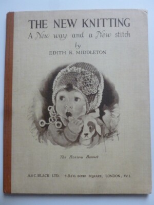 THE NEW KNITTING A New Way and a New Stitch  by Edith K. Middleton (1926)