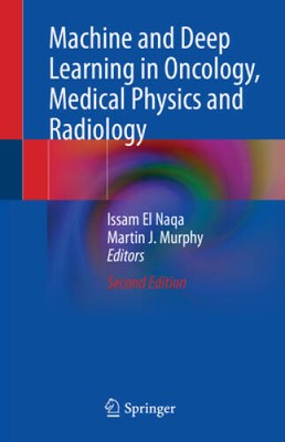 Machine and Deep Learning in Oncology, Medical Physics and Radiology - GOOD