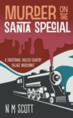 Murder on the Santa Special : A Traditional English Country Villa