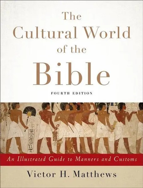 The Cultural World Of The Bible - An Illustrated Guide To Manners And Customs-image