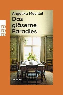 Das gläserne Paradies (rororo Entdeckungen, Band 7) Mechtel, Angelika, Magda Bir