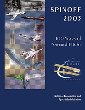 Image of Spinoff 2003: 100 Years of Powered Flight - Cen. Administration<|