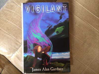 Vigilant (League Of People Ser.; Bk 3) By James Alan Gardner ( Hardcover, 1999)