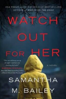 Watch Out for Her: A Novel - Paperback By Bailey, Samantha M - VERY GOOD