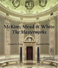 MCKIM, MEAD & WHITE: THE MASTERWORKS By Samuel G. White & Elizabeth White *Mint*