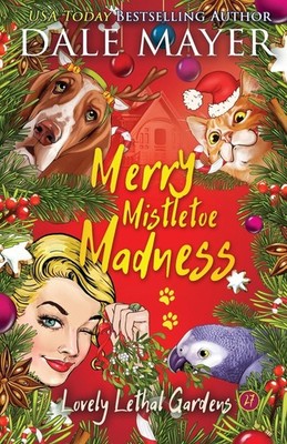 Merry Mistletoe Madness (Lovely Lethal Gardens) - paperback Mayer, Dale