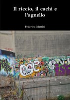 Federico Martini | Il Riccio, Il Cachi E L'agnello | Taschenbuch | Italienisch