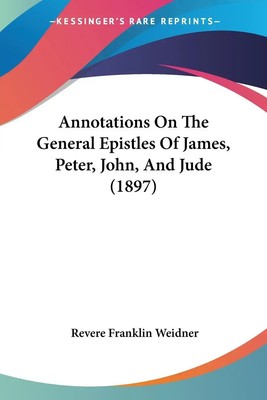 Annotations On The General Epistles Of James, Peter, John, And Jude (1897) Buch